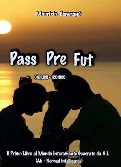 Copertina del libro 'Pass Pre Fut' di Maurizio Benvegnù